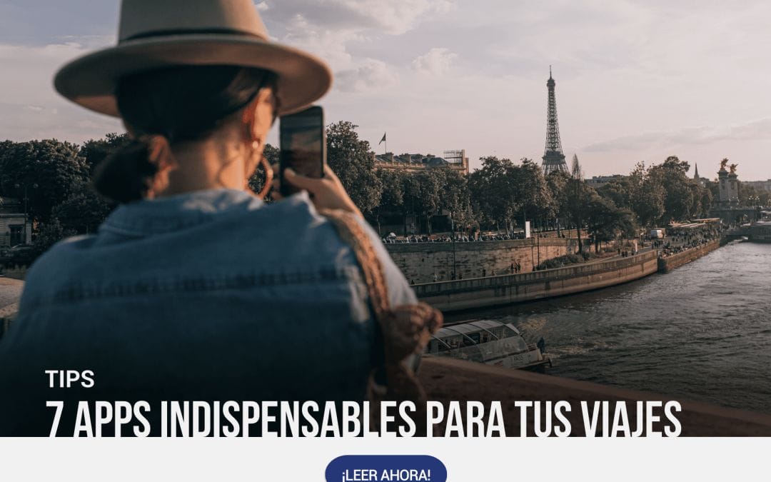 7 apps que son indispensables para todos tus viajes