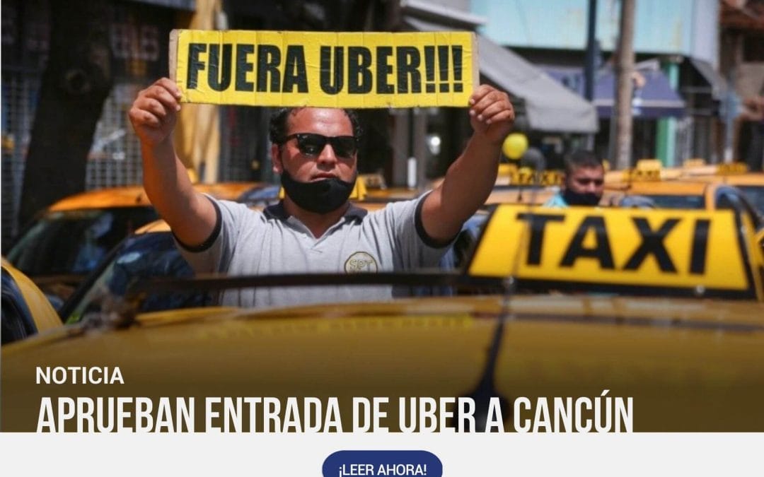 ¡NOTICIÓN! UBER GANÓ: YA PODRÁ OPERAR EN CANCÚN