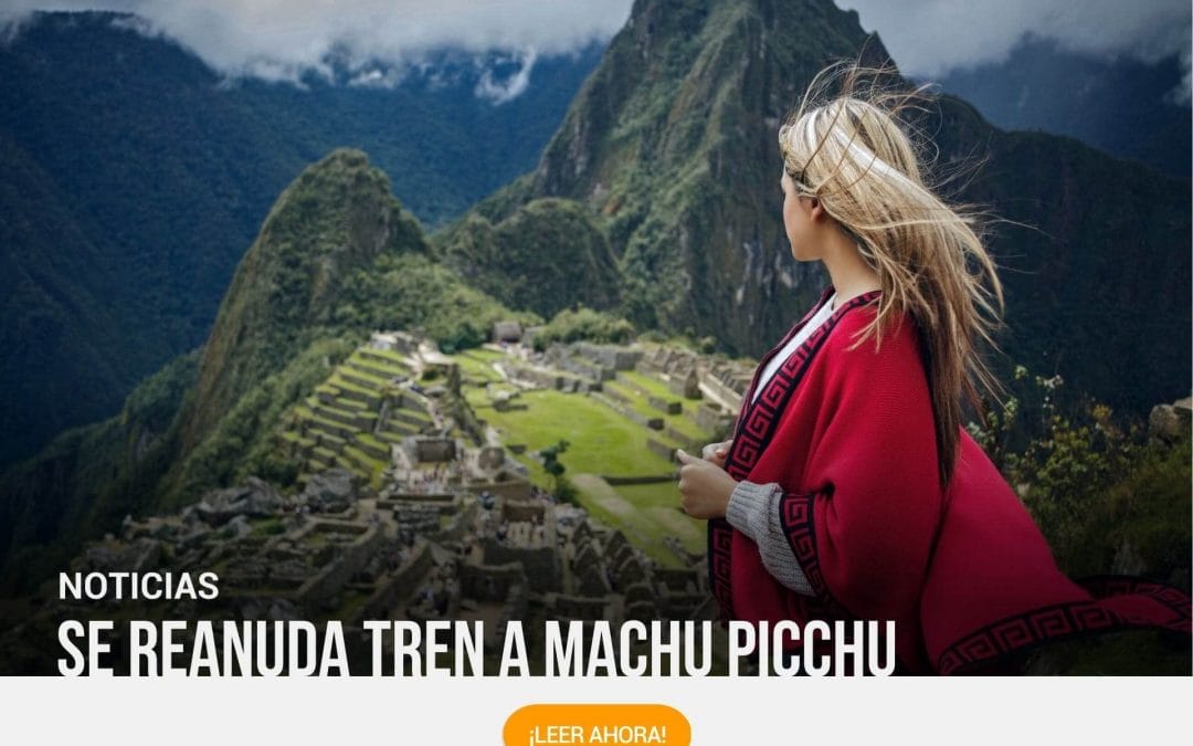 Perú Rail reanuda servicio de tren a Machu Picchu