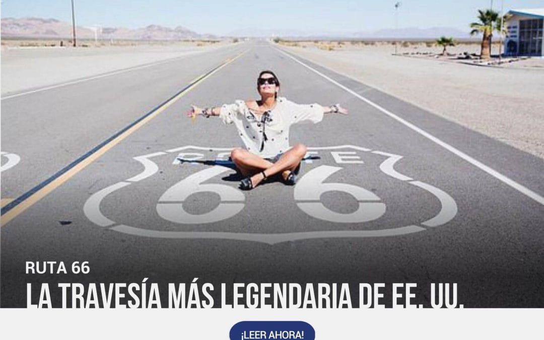 Ruta 66, la travesía más legendaria de Estados Unidos