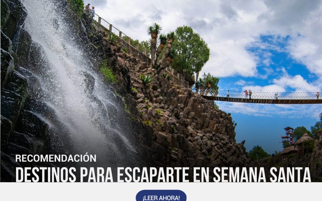 Destinos para escaparte en Semana Santa