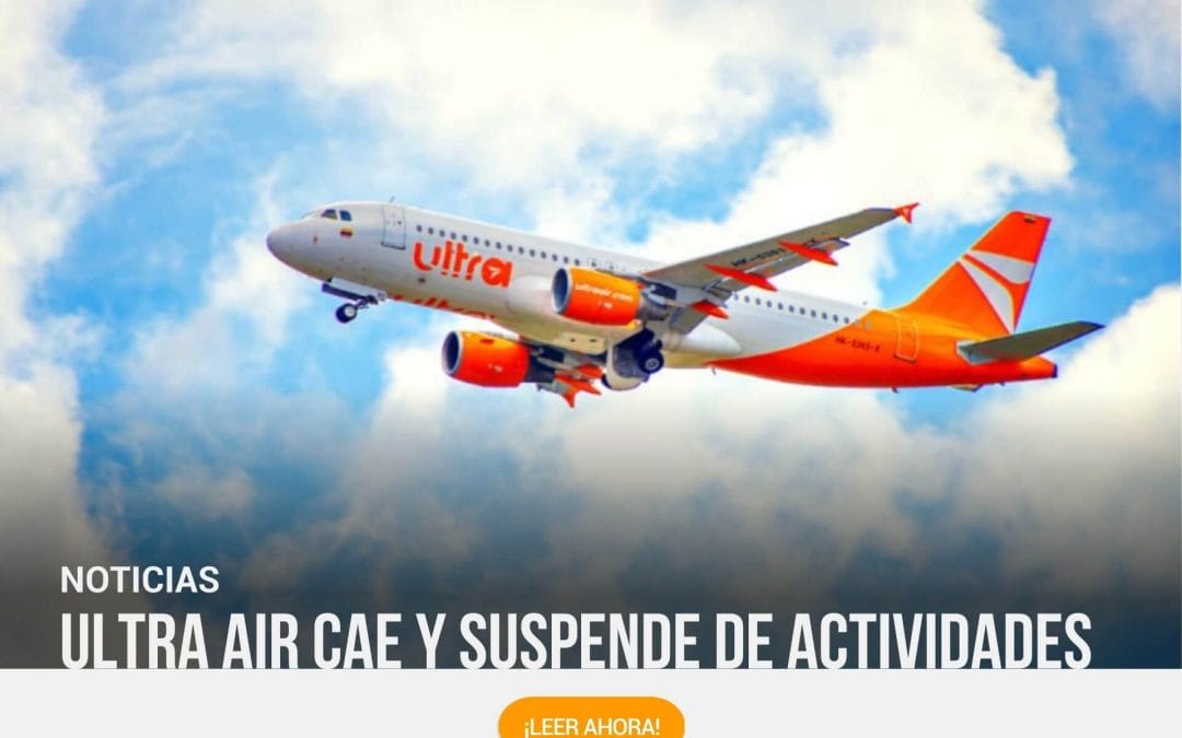 Ultra Air cae, la aerolínea anuncia su suspensión de operaciones